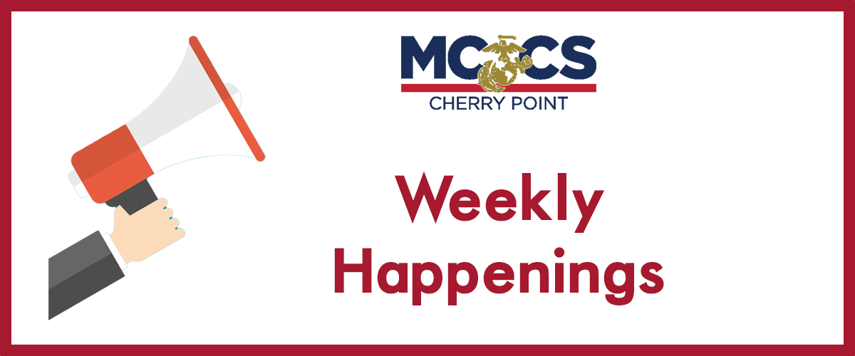 Cherry Point Weekly Happenings 24 May 2023
